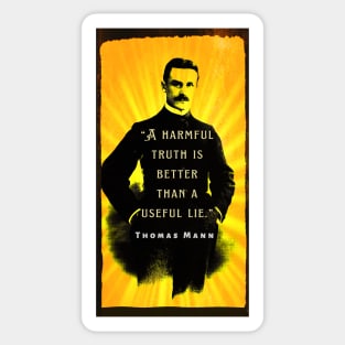 Thomas Mann portrait and quote: A harmful truth is better than a useful lie. Sticker